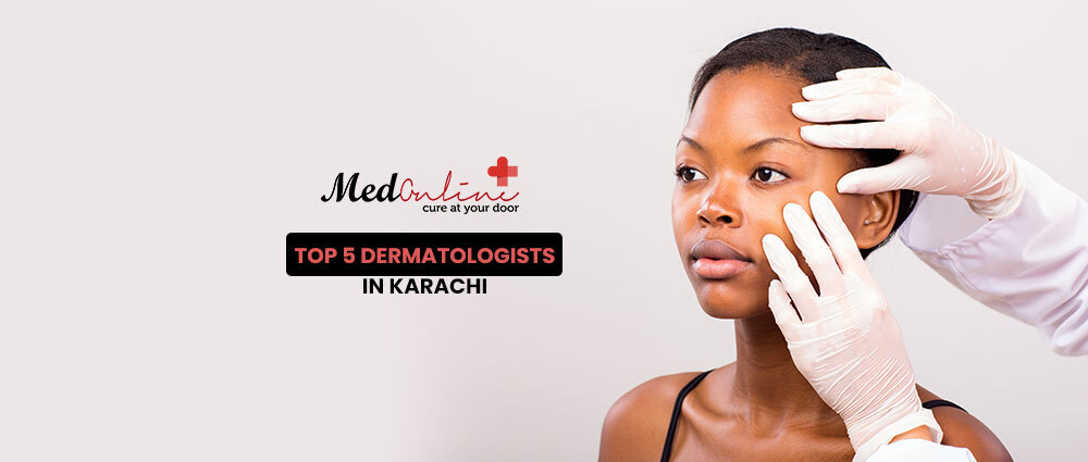 Top 5 Dermatologists in Karachi